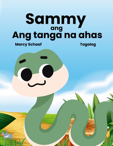 Sammy  ang  Ang tanga na ahas (Tagalog) Sammy the Silly Snake