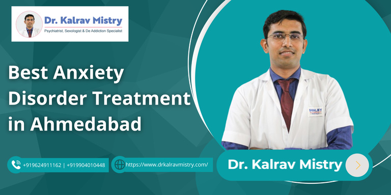 Best Anxiety Disorder Treatment in Ahmedabad - Dr Kalrav Mistry