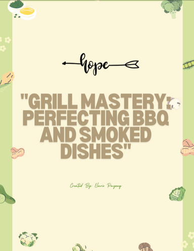 "Grill Mastery: Perfecting BBQ and Smoked Dishes"
