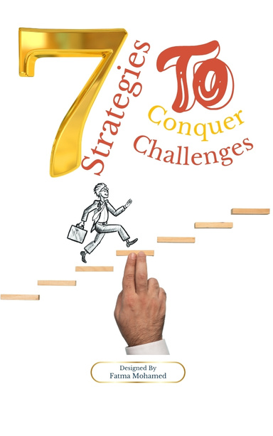 7 Strategies to Conquer Challenges