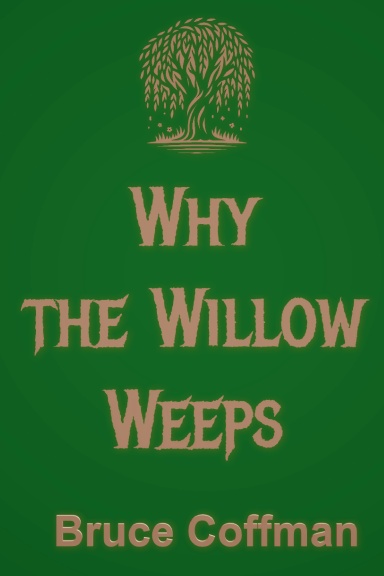 Why the Willow Weeps
