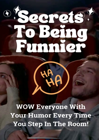 Secrets To Being Funnier