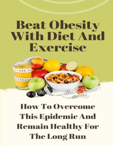 Beat Obesity With Diet And Exercise