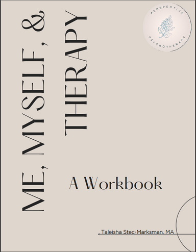 Me, Myself, & Therapy. A Workbook.