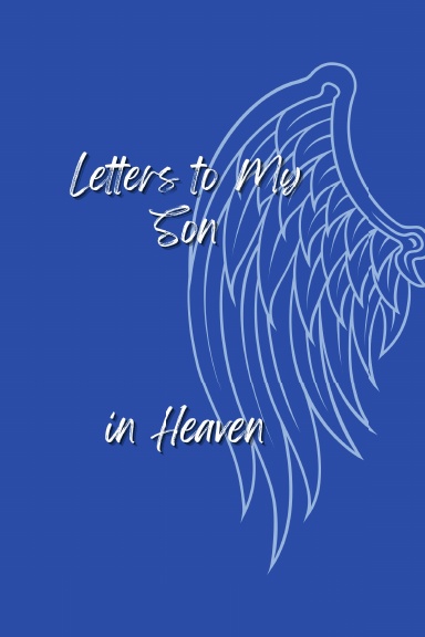 Letters To My Son In Heaven