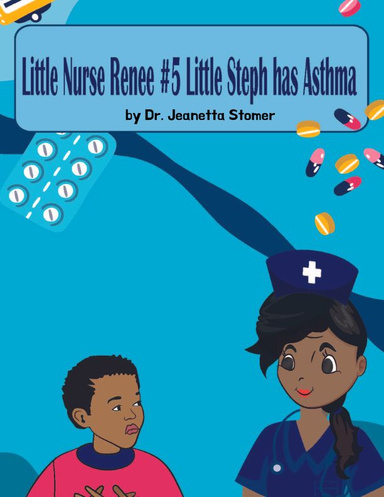 Little Nurse Renee Book 5: Little Steph has asthma