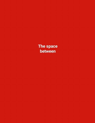 The space between