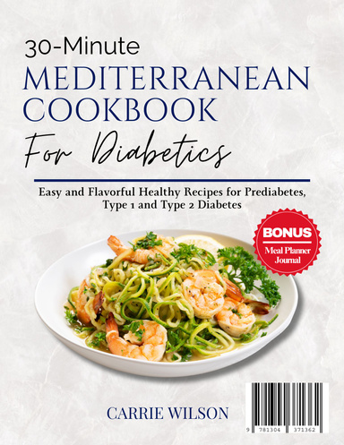 30-Minute MEDITERRANEAN  COOKBOOK for Diabetics