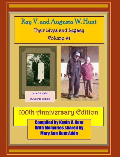 Ray V. and Augusta W. Hunt - Their Lives and Legacy - Volume 1