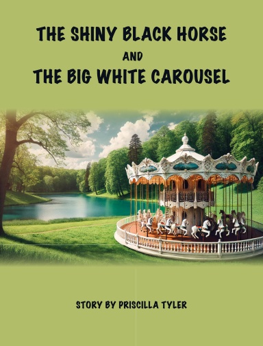 The Shiny Black Horse and the Big White Carousel