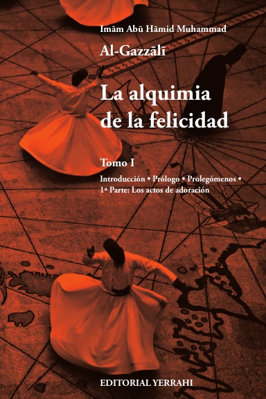La alquimia de la felicidad. Tomo I