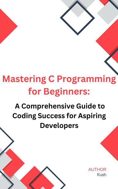 C Programming for Beginners: A Step-by-Step Guide