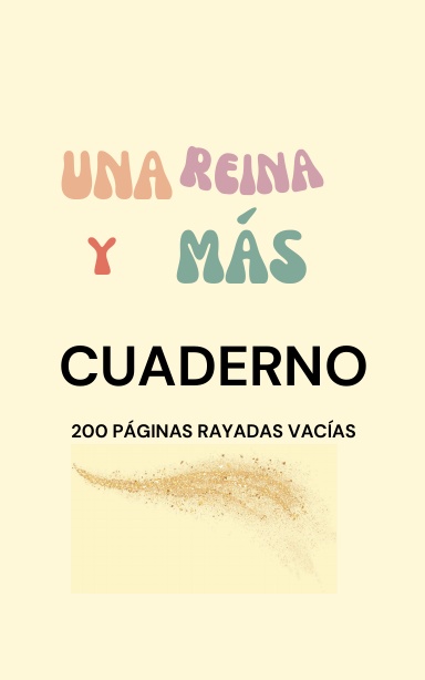 Una Reina Y Más CUADERNO
