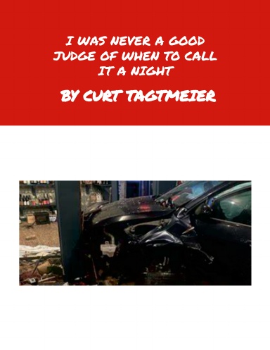 I Was Never A Good Judge Of When To Call It A Night