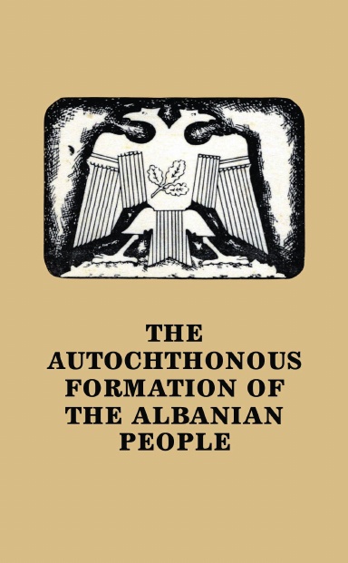 The Autochthonous Formation of the Albanian People