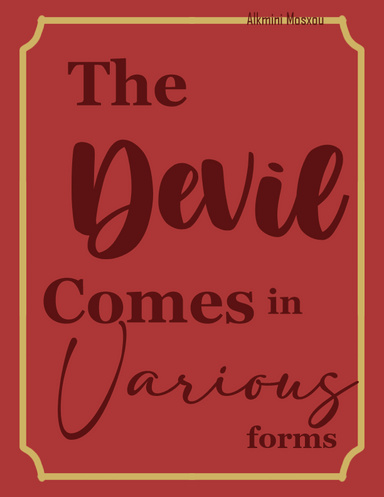 The Devil Comes In Various Forms