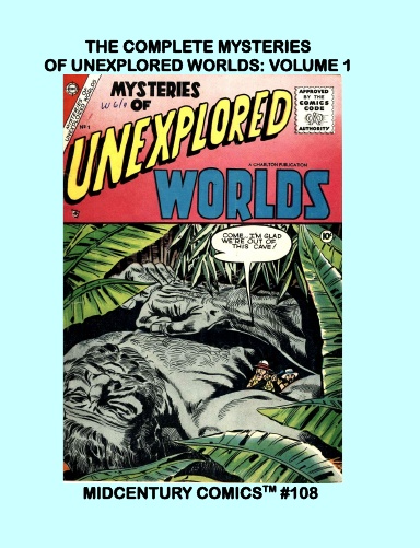The Complete Mysteries Of Unexplored Worlds: Volume 1