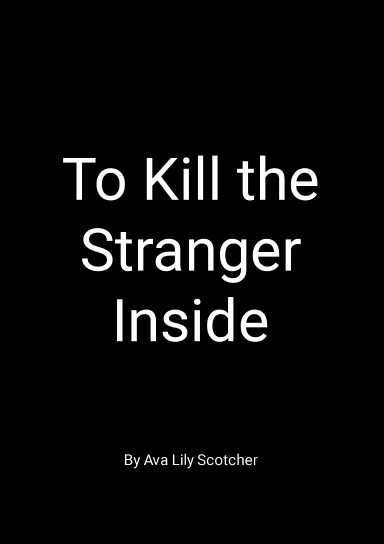 To Kill the Stranger Inside