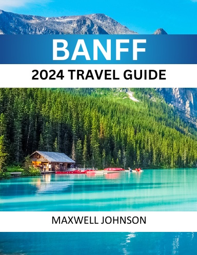 Banff Travel Guide 2024