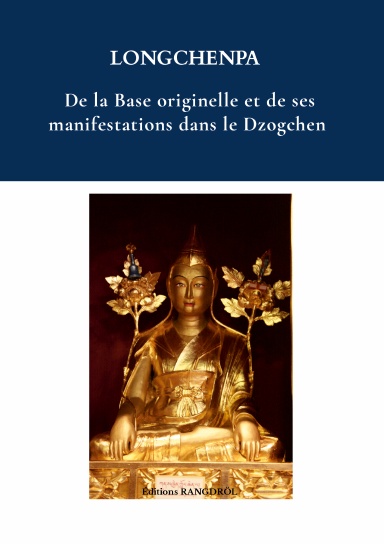 Longchenpa, De la Base originelle et de ses manifestations dans le Dzogchen
