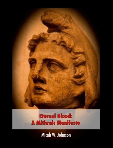 Eternal Blood: A Mithraic Manifesto