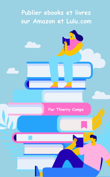 Publier ebooks et livres sur Amazon et Lulu.com