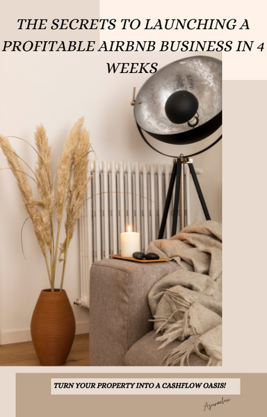 The Secrets To Launching an Airbnb Business in 4 weeks!