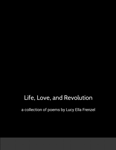Life, Love, and Revolution