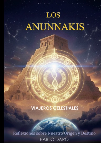 Los Anunnakis - Viajeros Celestiales