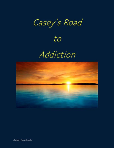 Casey's Road to Addiction