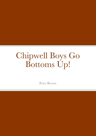 Chipwell Boys Go Bottoms Up!