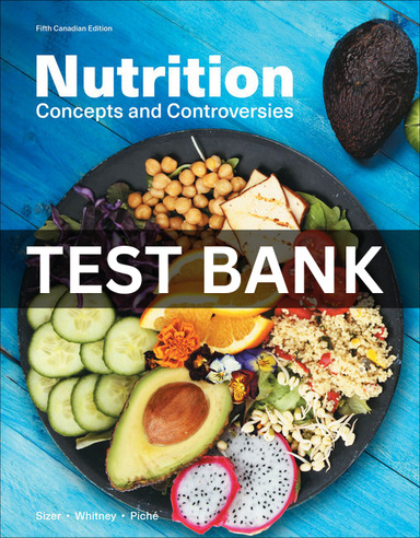 TEST BANK FOR NUTRITION CONCEPTS AND CONTROVERSIES 5TH EDITION