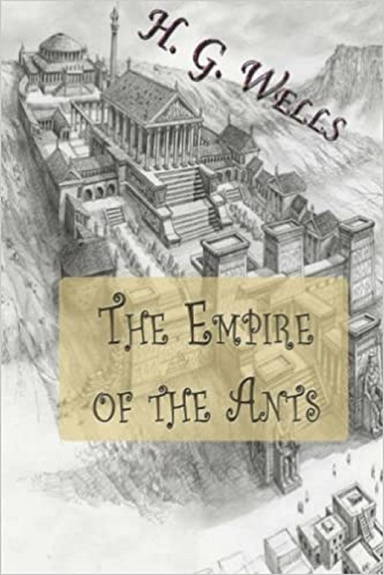 The Empire of the Ants Annotated