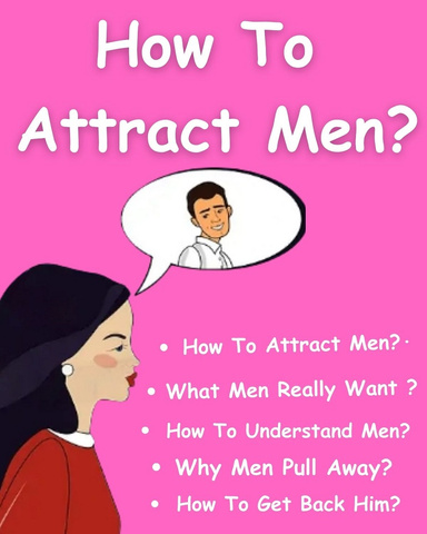 How To Attract Men? For All Women !