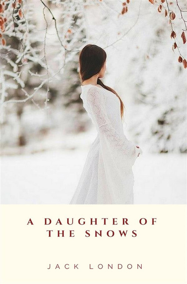 A Daughter of the Snows Annotated