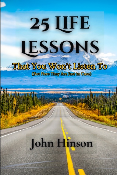 25 Life Lessons That You Won't Listen To