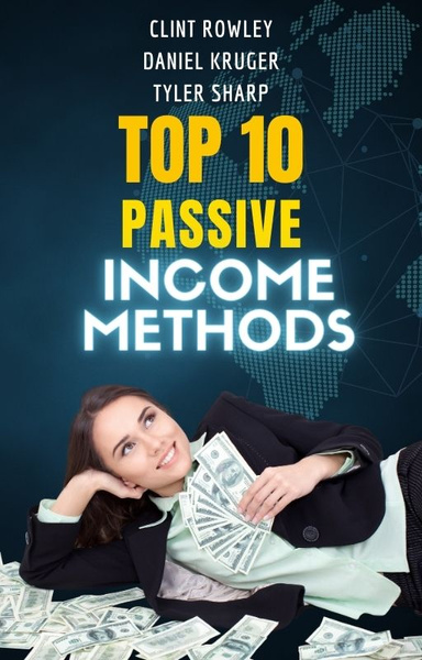 Top Ten Passive Income Methods