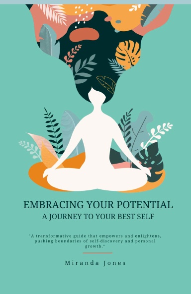 Embracing Your Potential: A Journey to Your Best Self