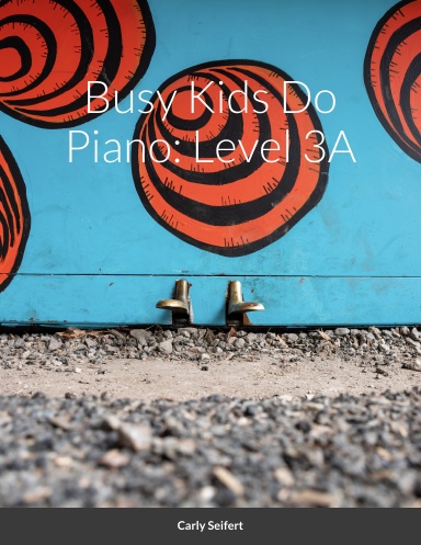 Busy Kids Do Piano: Level 3A