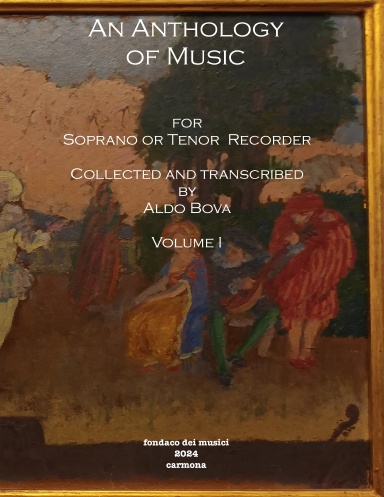 An Anthology of Music for Soprano or Tenor Recorder Vol. I