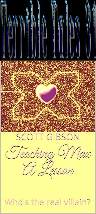 Terrible Tales 31-Teaching Max A Lesson
