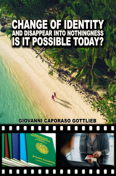 Change of identity and disappearing into nothingness is possible today?