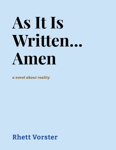 As It Is Written...Amen
