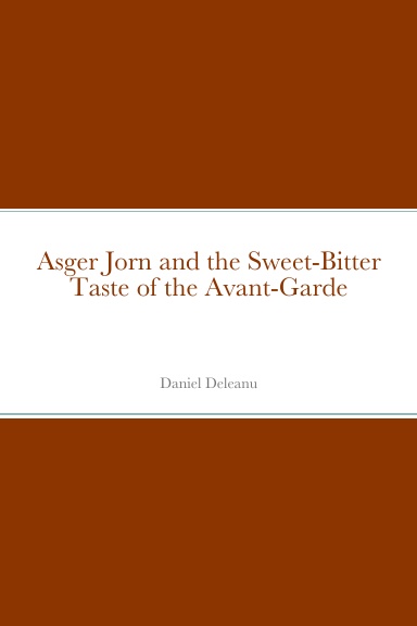 Asger Jorn and the Sweet-Bitter Taste of the Avant-Garde