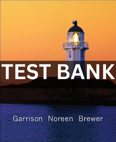 Test Bank Managerial Accounting 12th edition Noreen