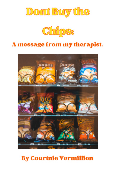 Don’t Buy the Chips: A Message from My Therapist