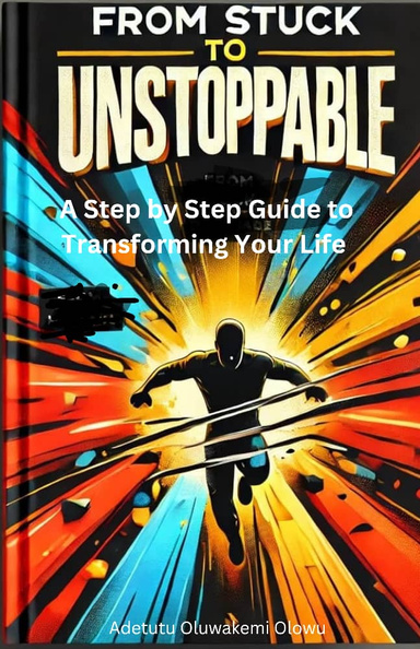 From Stuck to Unstoppable