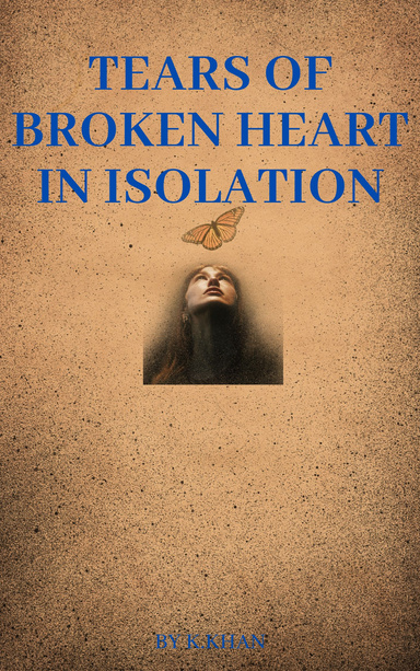 TEARS OF BROKEN HEART IN ISOLATION