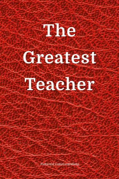 The Greatest Teacher