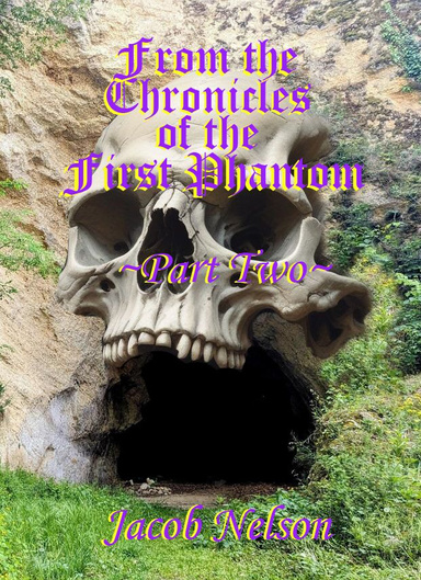 From the Chronicles of the First Phantom - Part Two
